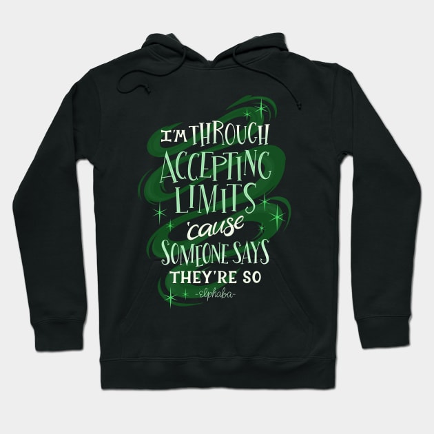 Wicked Musical Quote Elphaba Hoodie by KitCronk